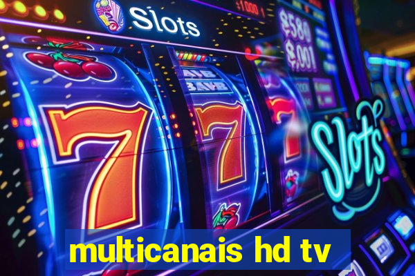 multicanais hd tv